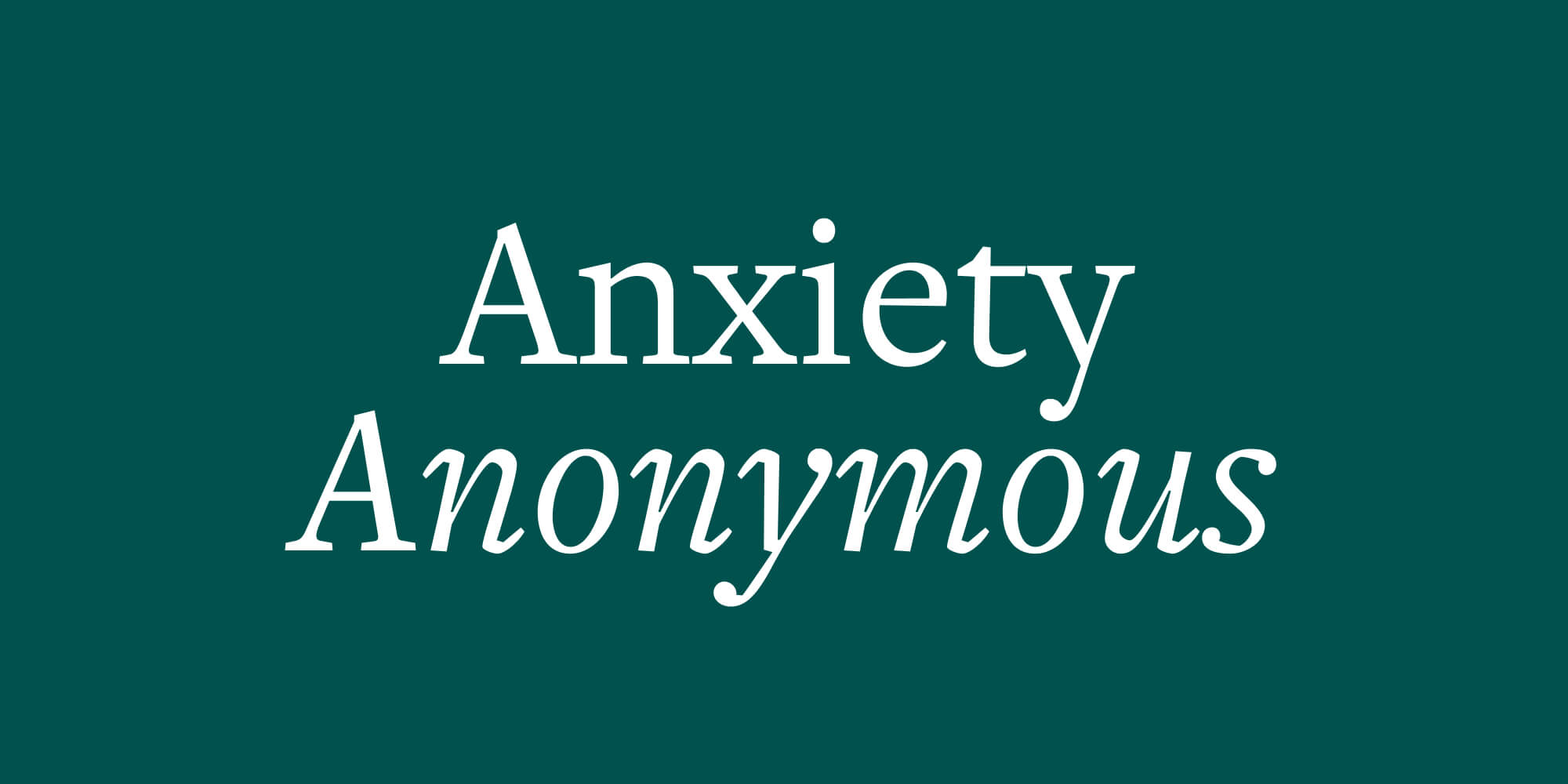 Anxiety Anonymous